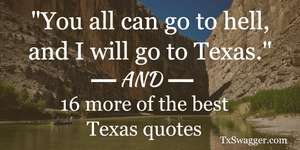 17 Texas Pride Quotes - Including 6 You Probably Haven't Heard