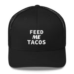 Feed Me Tacos Trucker Hat