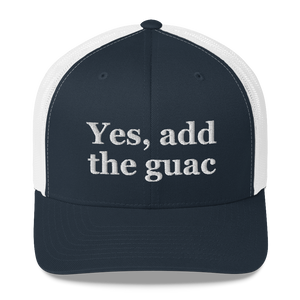 Yes, Add The Guac Trucker Hat