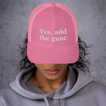 Yes, Add The Guac Trucker Hat