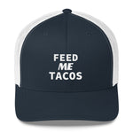 Feed Me Tacos Trucker Hat