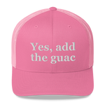 Yes, Add The Guac Trucker Hat