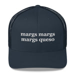 Margs Margs Margs Queso Trucker Hat