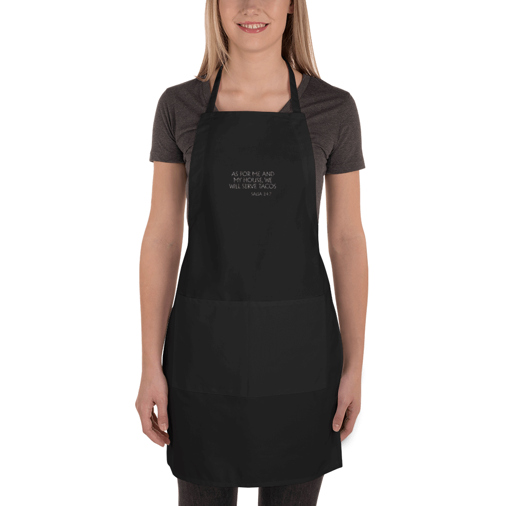 'AS FOR ME AND MY HOUSE WE WILL SERVE TACOS' embroidered on black apron