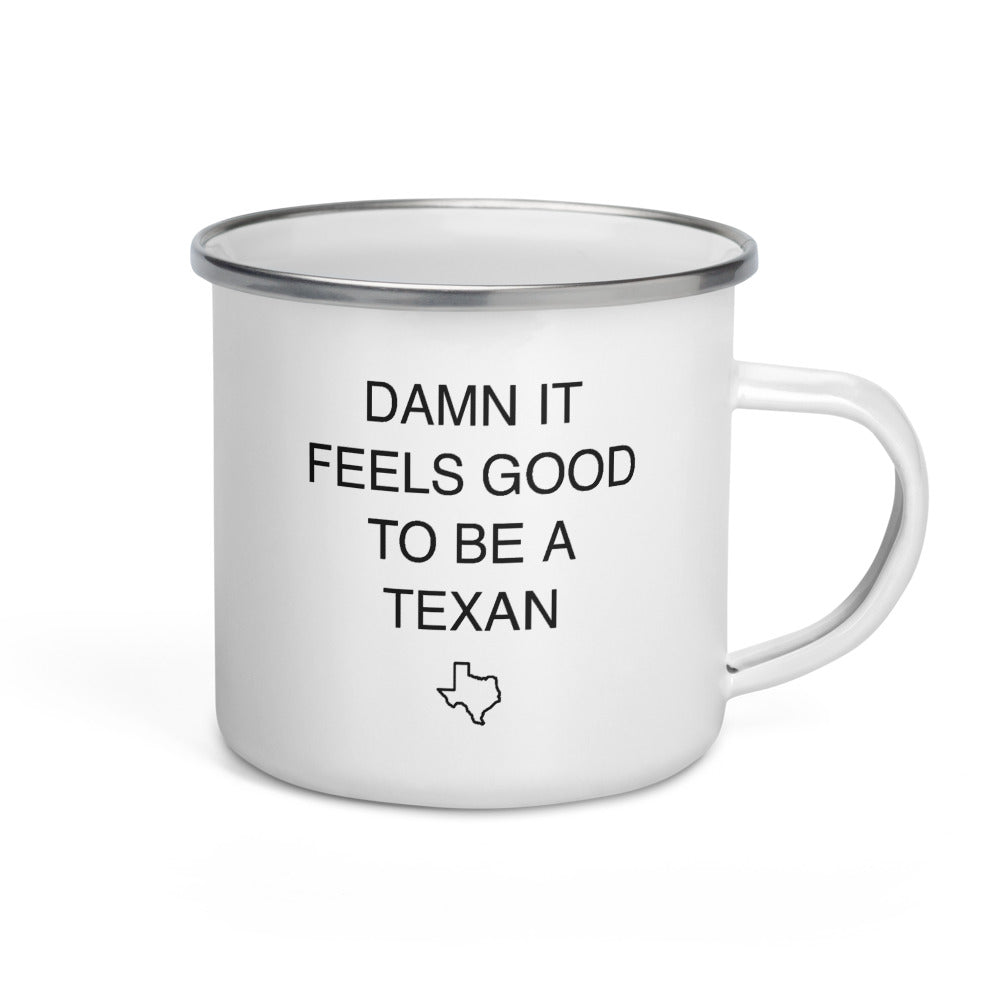 Damn It Feels Good To Be A Texan Enamel Mug