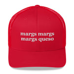 Margs Margs Margs Queso Trucker Hat