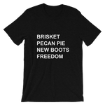 'Brisket, pecan pie, new boots, freedom' on black shirt